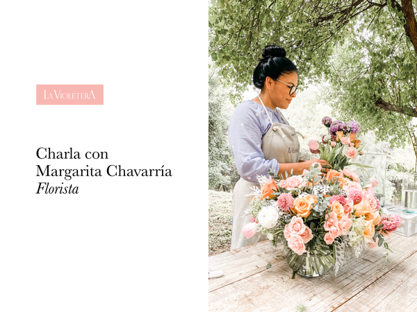 Charla con Margarita Chavarría - Florista