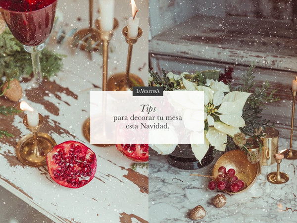 Tips para decorar tu mesa esta Navidad
